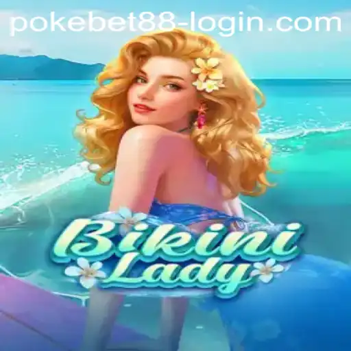 Discover the Exciting World of BikiniLady in PokeBet88